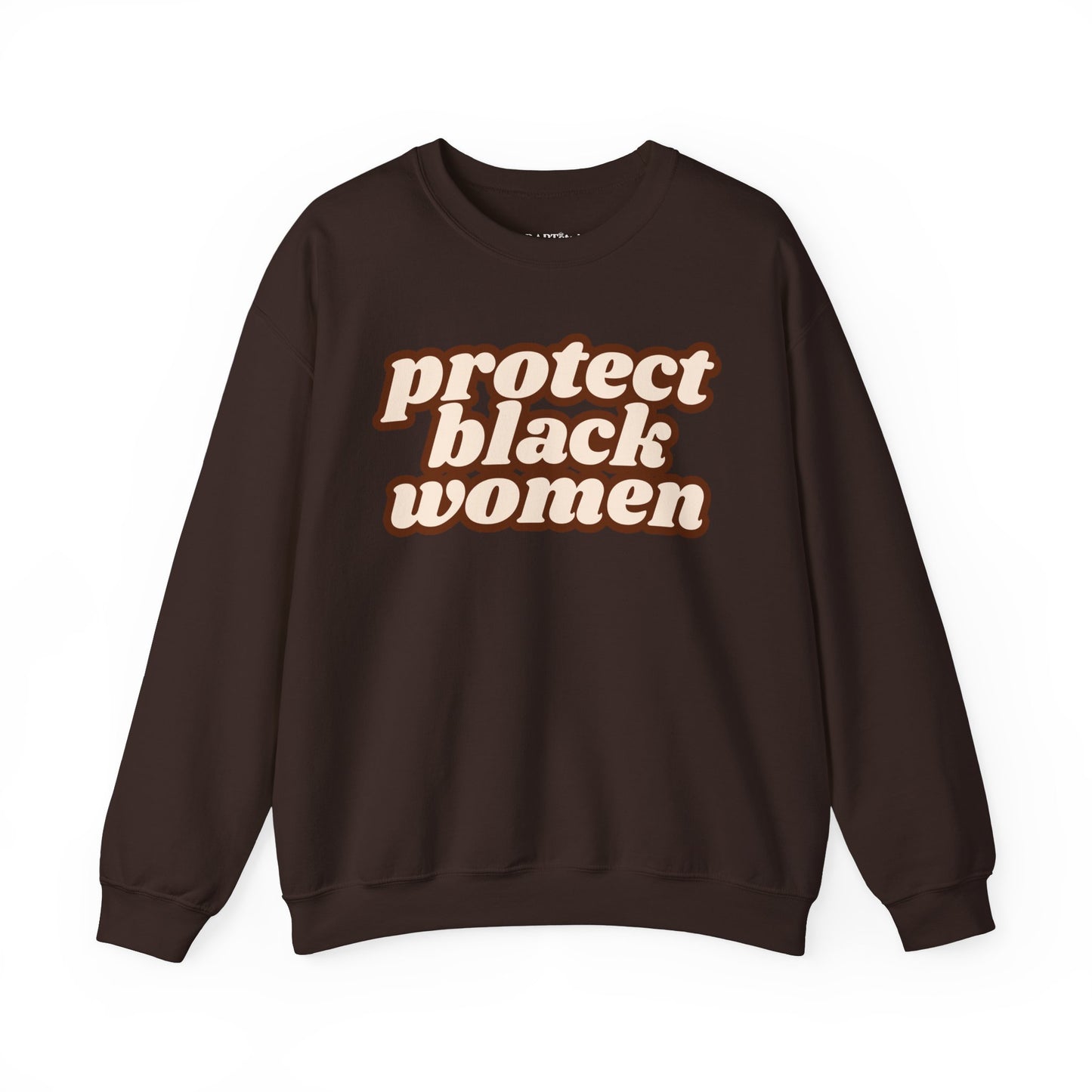 Protect Black Women Sweatshirt - Black History Month Sweatshirts - Black Activism Black Owned